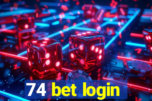 74 bet login